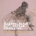 Pochette Sleeping Beauty / Nutcracker / Swan Lake (Piano 4-Hands Transcriptions)