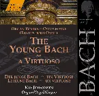 Pochette Orgelwerke: Der junge Bach: Ein virtuose