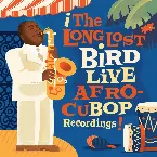 Pochette ¡The Long Lost Bird Live Afro-CuBop Recordings!
