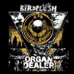 Pochette Birdflesh / Organ Dealer