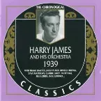 Pochette The Chronological Classics: Harry James and His Orchestra 1939