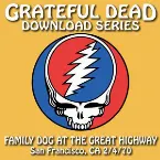 Pochette Download Series: Family Dog at the Great Highway 2/4/70 San Francisco, CA