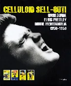 Pochette Celluloid Sell‐Out!: Worldwide Elvis Presley Movie Memorabilia 1956 – 1958