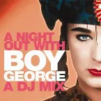 Pochette A Night Out With Boy George: A DJ Mix