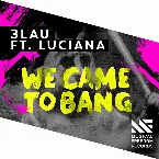 Pochette We Came to Bang
