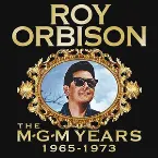 Pochette Roy Orbison: The MGM Years 1965 - 1973