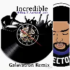 Pochette Incredible (Galvatron remix)