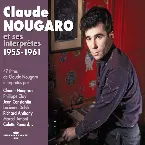 Pochette Claude Nougaro et ses interprètes 1955-1961