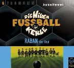 Pochette Die Wilden Fußballkerle, Band 6: Raban der Held
