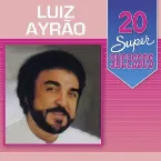 Pochette 20 Super Sucessos: Luiz Ayrão