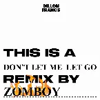Pochette Don’t Let Me Let Go (Zomboy remix)