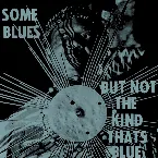 Pochette Some Blues but Not the Kind That’s Blue