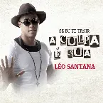 Pochette Se Eu Te Trair a Culpa É Sua
