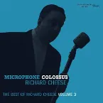 Pochette Microphone Colossus: The Best Of Richard Cheese, Volume 3