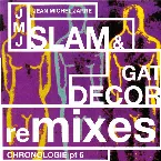 Pochette Slam & Gat Decor Remixes of Chronologie, Part 6