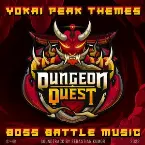 Pochette Yokai Peak Boss Battle Themes (Original Dungeon Quest Soundtrack)