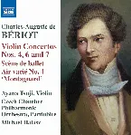Pochette Violin Concertos nos. 4, 6 and 7 / Scènde de ballet / Air varié no. 4 "Montagnard"