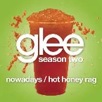 Pochette Nowadays / Hot Honey Rag (Glee Cast version)