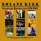 Pochette Roland Kirk: Complete Recordings 1956-1962