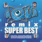 Pochette Aqua Remix: Super Best