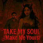 Pochette TAKE MY SOUL (Make Me Yours)