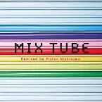 Pochette MIX TUBE: Remixed by Piston Nishizawa