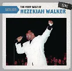 Pochette Setlist: The Very Best of Hezekiah Walker Live