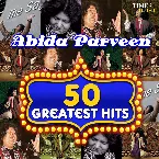 Pochette 50 Greatest Hits Abida Parveen