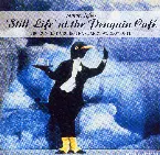 Pochette ‘Still Life’ at the Penguin Cafe