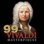 Pochette 99 Must-Have Vivaldi Masterpieces