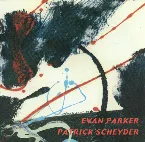 Pochette Evan Parker / Patrick Scheyder