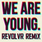 Pochette We Are Young (Revolvr remix)