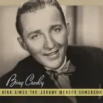 Pochette Bing Sings the Johnny Mercer Songbook