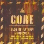 Pochette Core: Best of Anthem 2000-2007