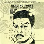 Pochette Healing Force - The Songs of Albert Ayler