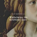 Pochette Embalming Thy Melodious Tears