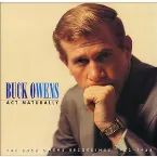 Pochette Act Naturally: The Buck Owens Recordings 1953-1964