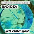 Pochette Bad Idea (Data Animal Post Wedding Remix)