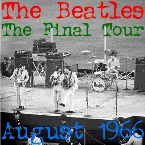 Pochette Beatles Live 11 - The Last Tour aka The Final Tour: August 1966