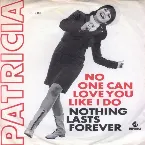 Pochette No One Can Love You Like I Do / Nothing Lasts Forever