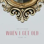 Pochette When I Get Old