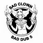 Pochette Sad Clown Bad Dub 5