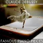 Pochette Claude Debussy Famous Piano Pieces