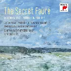 Pochette The Secret Fauré: Orchestral Songs & Suites