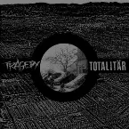 Pochette Tragedy / Totalitär