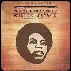 Pochette The Miseducation of Eunice Waymon