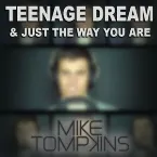 Pochette Teenage Dream & Just the Way You Are