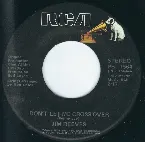 Pochette Don’t Let Me Cross Over / I’ve Enjoyed as Much of This as I Can Stand