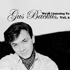 Pochette Have You Heard of Gus Backus, Vol. 2