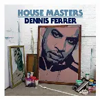 Pochette House Masters: Dennis Ferrer